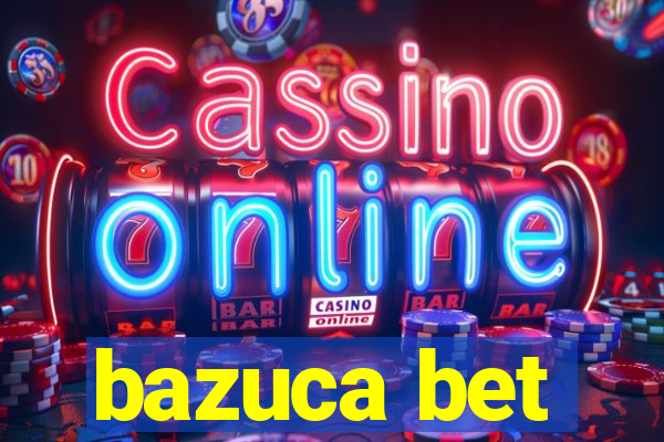 bazuca bet